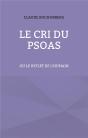 Le Cri Du Psoas : Ou Le Reflet De L'Humain - Preview