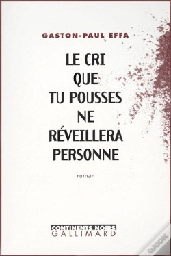 Capa do artigo Le Cri Que Tu Pousses Ne Reveillera Personne