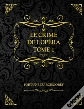 Le Crime De L'Opera Tome 1