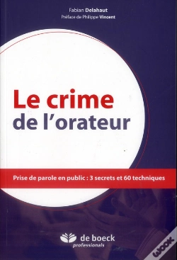 Capa do artigo Le Crime De L'Orateur Prise De Parole En Public : 3 Secrets Et 60 Techniques