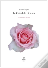 Le Cristal De Lithium Et Autres Poemes