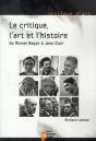 Le Critique, L'Art Et L'Histoire ; De Michel Ragon À Jean Clair - Preview