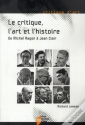Le Critique, L'Art Et L'Histoire ; De Michel Ragon À Jean Clair