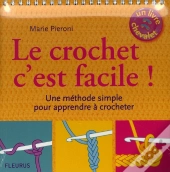 Le Crochet C'Est Facile ! Une Méthode Simple Pour Apprendre À Crocheter