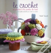 Le Crochet, Un Plaisir A La Portee De Tous - 35 Modeles Attractifs Pour S'Initier Au Crochet