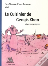 Le Cuisinier De Gengis Khan ; Et Autres Énigmes