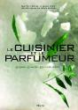 Le Cuisinier Et Le Parfumeur ; 45 Épices, 45 Recettes, 45 Accords Parfaits - Preview