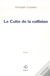 Le Culte De La Collision
