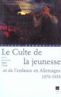 Le Culte De La Jeunesse Et De L'Enfance En Allemagne ; 1870-1933 - Preview