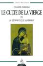 Le Culte De La Vierge Ou La Metaphysique Au Feminin - Preview