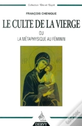 Le Culte De La Vierge Ou La Metaphysique Au Feminin