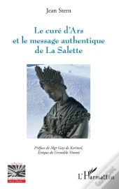 Le Curé D'Ars Et Le Message Authentique De La Salette