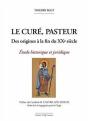 Le Curé, Pasteur - Abrégé : Des Origines À La Fin Du Xxe Siècle - Etude Historique Et Juridique - Preview