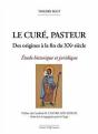 Le Curé, Pasteur : Des Origines À La Fin Du Xxe Siècle - Etude Historique Et Juridique - Preview