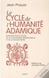 Le Cycle Adamique De L'Humanité Et La Fin Des Temps