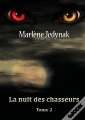 Le Cycle Des Loups Garous Tome 2 : La Nuit Des Chasseurs