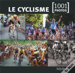 Capa do artigo Le Cyclisme En 1001 Photos