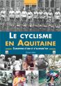 Le Cyclisme En Aquitaine ; Champions D'Hier Et D'Aujourd'Hui - Preview