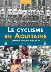 Capa do artigo Le Cyclisme En Aquitaine ; Champions D