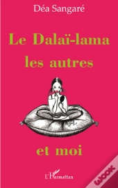 Le Dalaï-Lama, Les Autres Et Moi