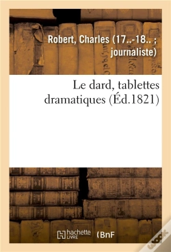 Capa do artigo Le Dard , Tablettes Dramatiques
