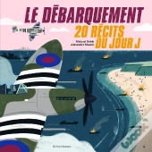 Le Débarquement : 20 Récits Du Jour J