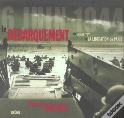 Capa do artigo Le Debarquement ; Du Jour "J" A La Liberation De Paris