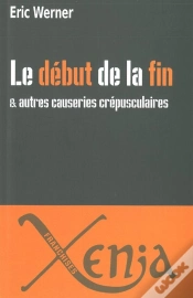 Capa do artigo Le Début De La Fin Et Autres Causeries Crépusculaires