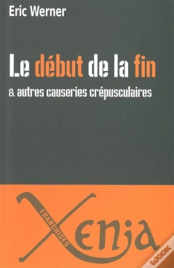 Capa do artigo Le Début De La Fin Et Autres Causeries Crépusculaires
