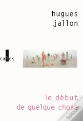 Le Début De Quelque Chose