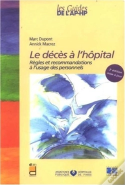 Capa do artigo Le Décès À L'Hôpital ; Règles Et Recommandations À L'Usage Des Personnels (2e Édition)