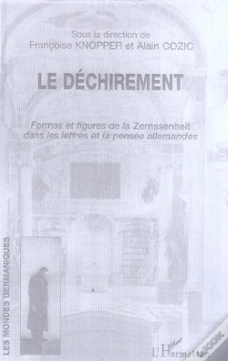 Capa do artigo Le Dechirement, Formes Et Figures De La Zerrissenheit Dans Les Lettres Et La Pensee Allemandes