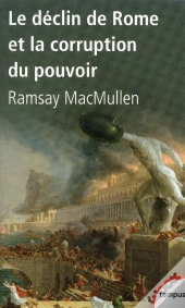 Le Déclin De Rome Et La Corruption Du Pouvoir