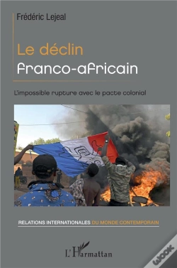 Capa do artigo Le Declin Franco-Africain - L'Impossible Rupture Avec Le Pacte Colonial