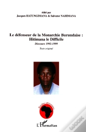 Capa do artigo Le Défenseur De La Monarchie Burundaise : Hitimana Le Difficile : Discours 1992-1999 Texte Original - Texte Original