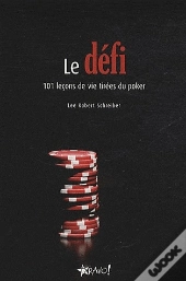 Le Défi ; 101 Leçons De Vie Tirées Du Poker