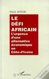 Le Défi Africain : L'Urgence D'Une Alternative Économique En Côte-D'Ivoire
