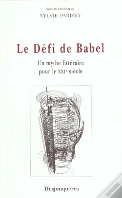 Capa do artigo Le Defi De Babel ; Un Mythe Litteraire Pour Le Xxi Siecle