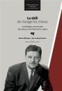 Le Défi De Changer Les Choses ; Anthologie Commentée Des Discours De Paul Gérin-Lajoie - Preview