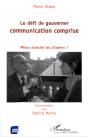 Le Défi De Gouverner : Communication Comprise ; Mieux Associer Les Citoyens? - Preview