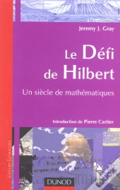 Le Defi De Hilbert ; Un Siecle De Mathematiques