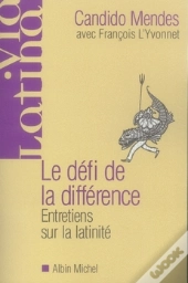Le Défi De La Différence : Entretiens Sur La Latinité Avec François L'Yvonnet
