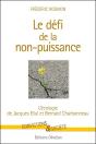 Le Défi De La Non-Puissance : L'Écologie De Jacques Ellul Et Bernard Charbonneau - Preview