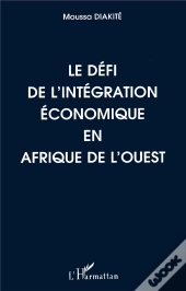 Le Défi De L'Intégration Économique En Afrique De L'Ouest