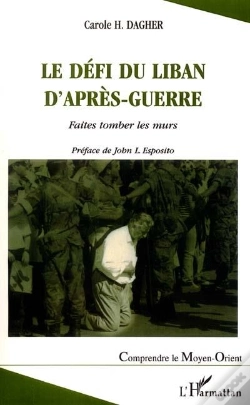Capa do artigo Le Defi Du Liban D'Apres-Guerre ; Faites Tomber Les Murs