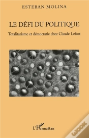 Capa do artigo Le Défi Du Politique ; Totalitarisme Et Démocratie Chez Claude Lefort