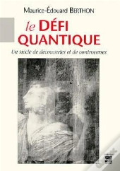 Le Défi Quantique - Un Siècle De Découvertes Et De Controverses