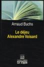 Le Déjeu D'Alexandre Voisard - Preview