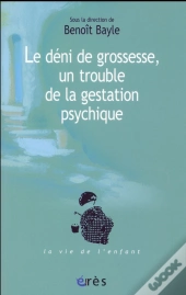 Le Déni De Grossesse, Un Trouble De La Gestation Psychique
