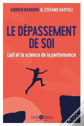 Le Dépassement De Soi ; L'Art Et La Science De La Performance
